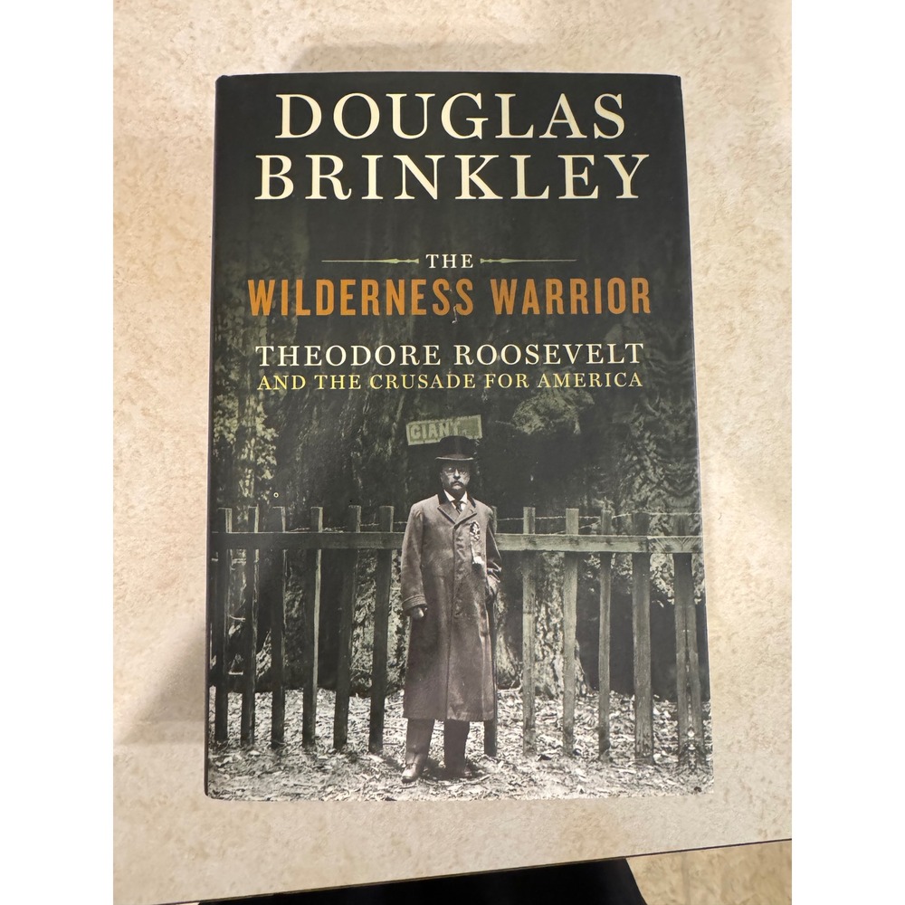 The Wilderness Warrior Theodore Roosevelt Douglas Brinkley 1st Ed Hardcover